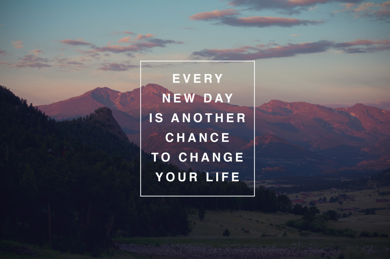 032020-Every_new_day_is_another_chance_to_change_your_life