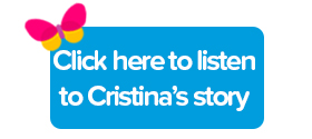Click here to listen to Cristina's story
